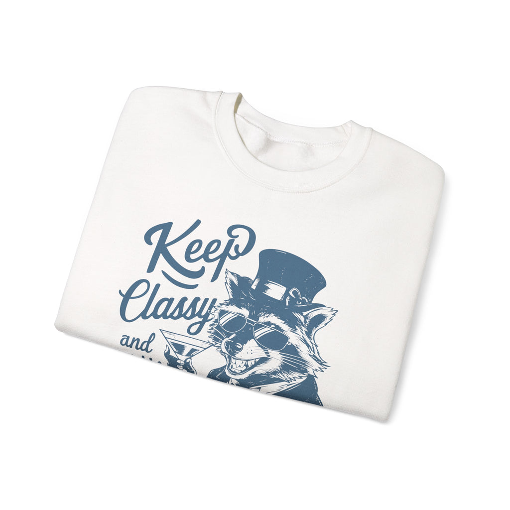 Keep Classy and a Little Trashy Sweatshirt Funny Crewneck Jumper – Bamerix