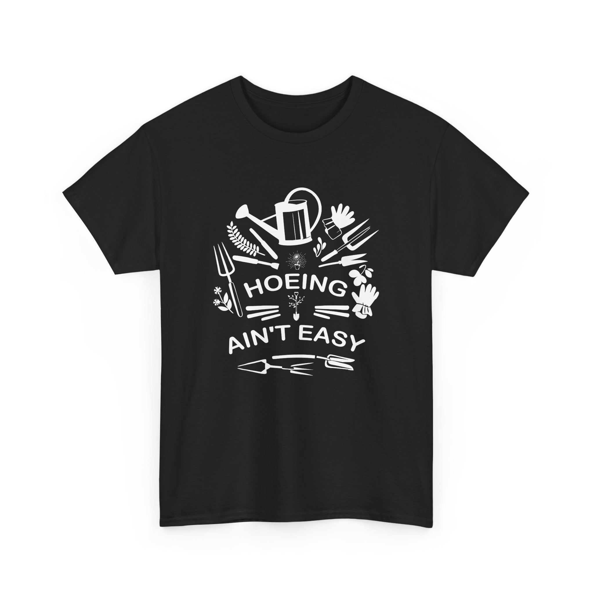 Gardening Life Hoeing Ain't Easy T-Shirt – Bamerix