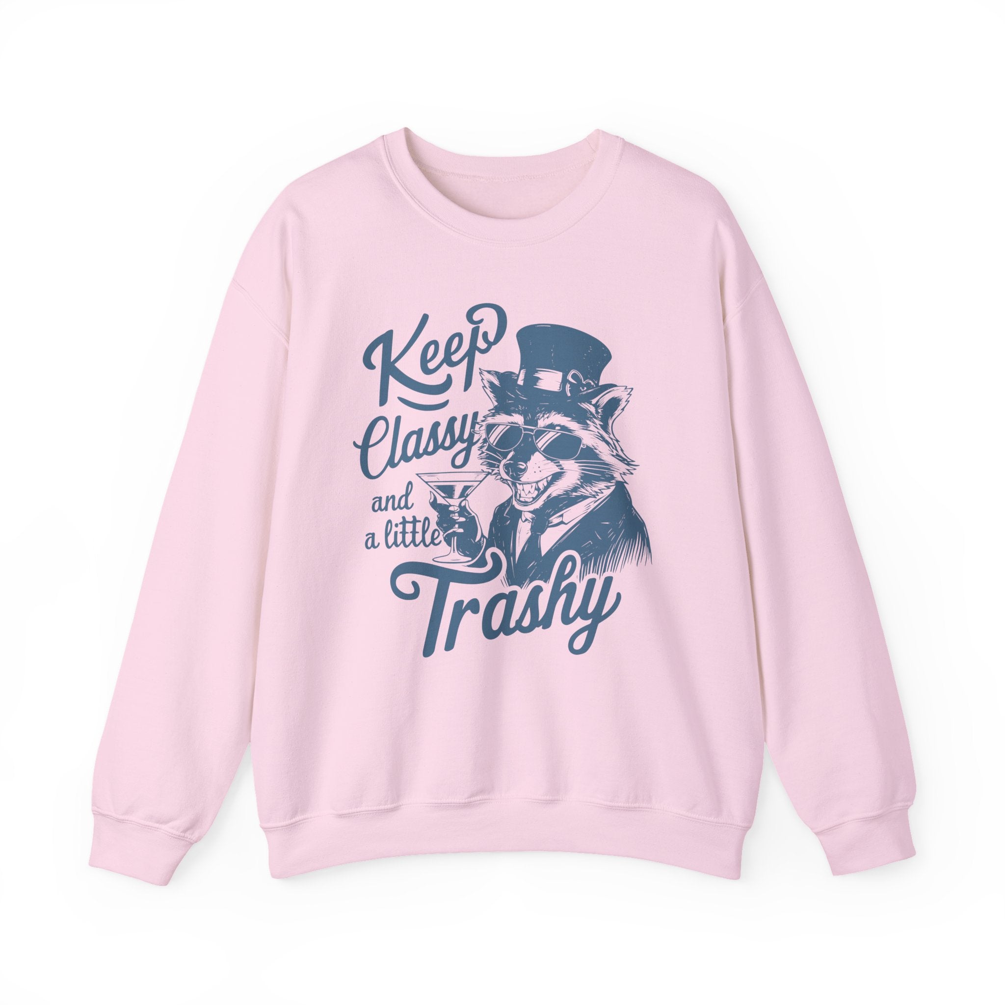 Keep Classy and a Little Trashy Sweatshirt Funny Crewneck Jumper – Bamerix