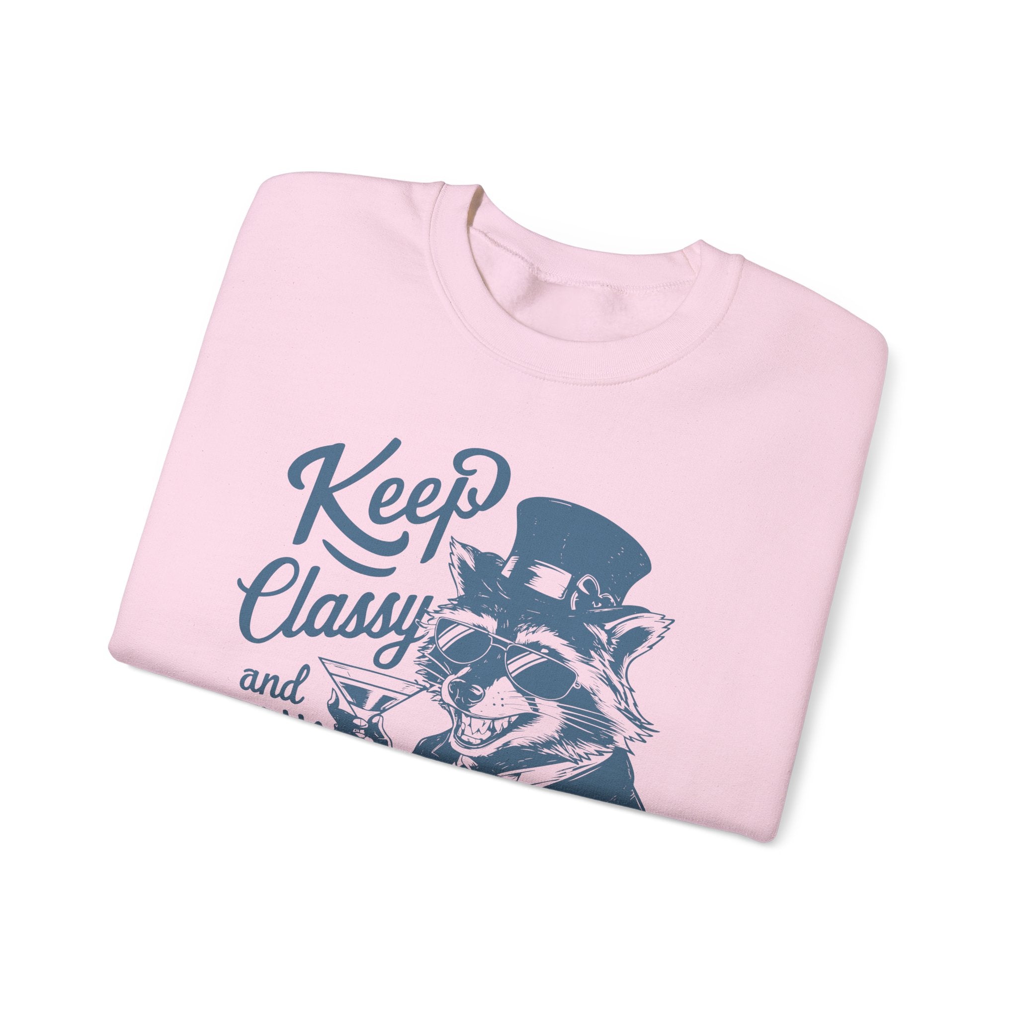 Keep Classy and a Little Trashy Sweatshirt Funny Crewneck Jumper – Bamerix