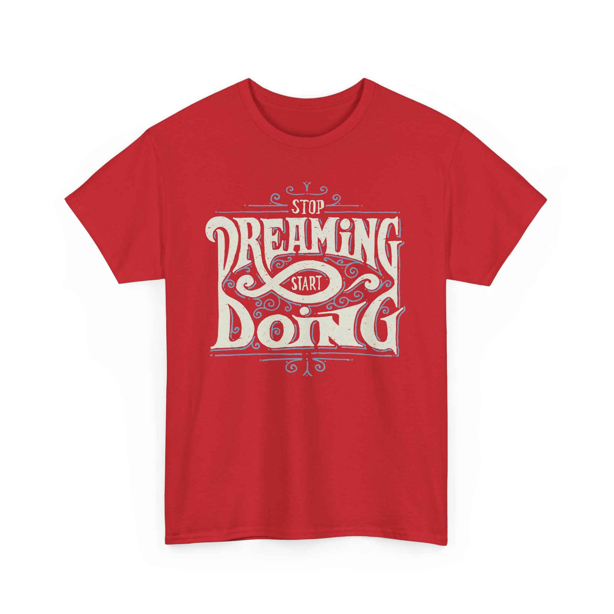 Stop Dreaming Start Doing Graphic T-Shirt – Bamerix