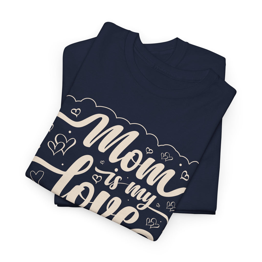 Mom Is My Love T-Shirt – Sweet & Meaningful Gift for Mom – Bamerix