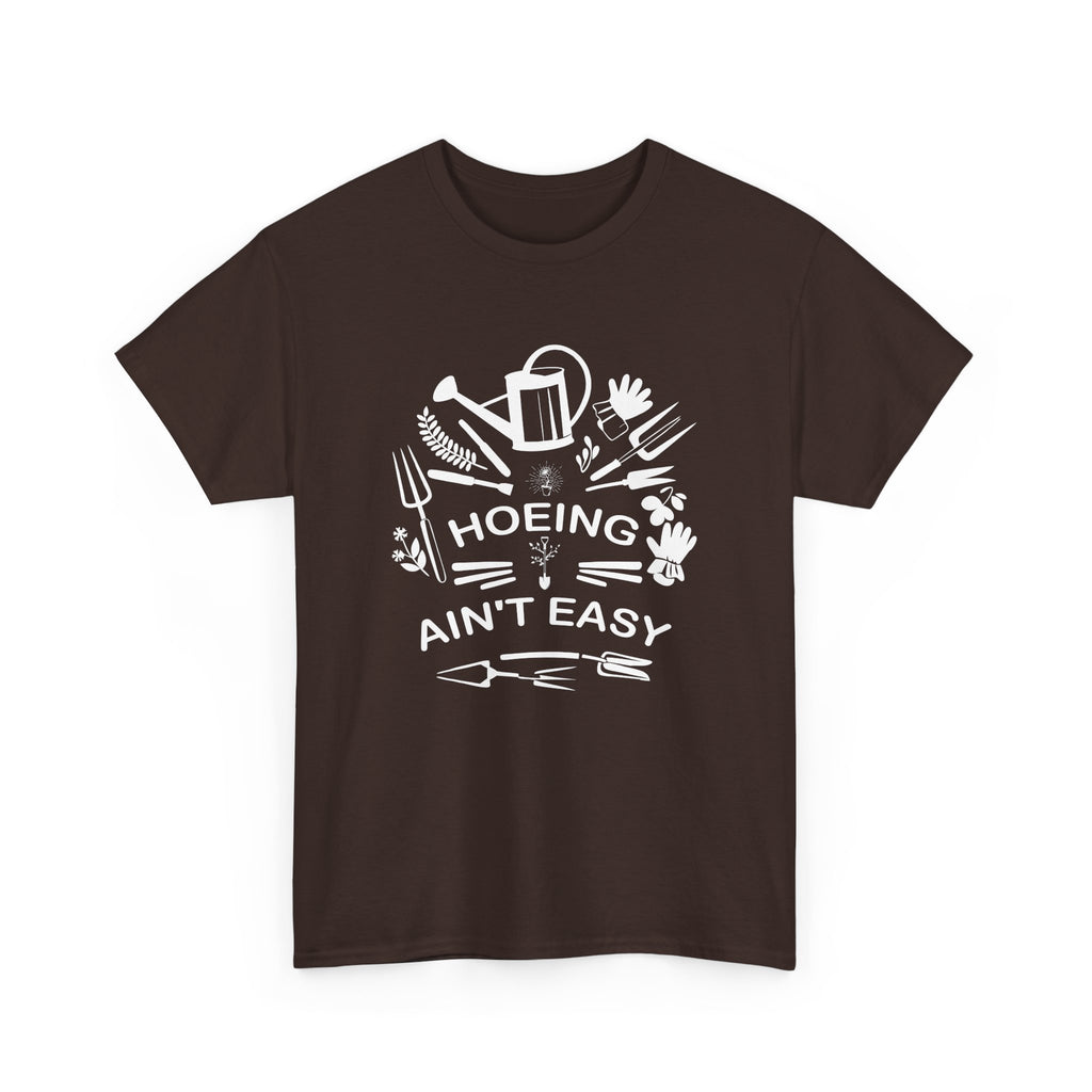 Gardening Life Hoeing Ain't Easy T-Shirt – Bamerix