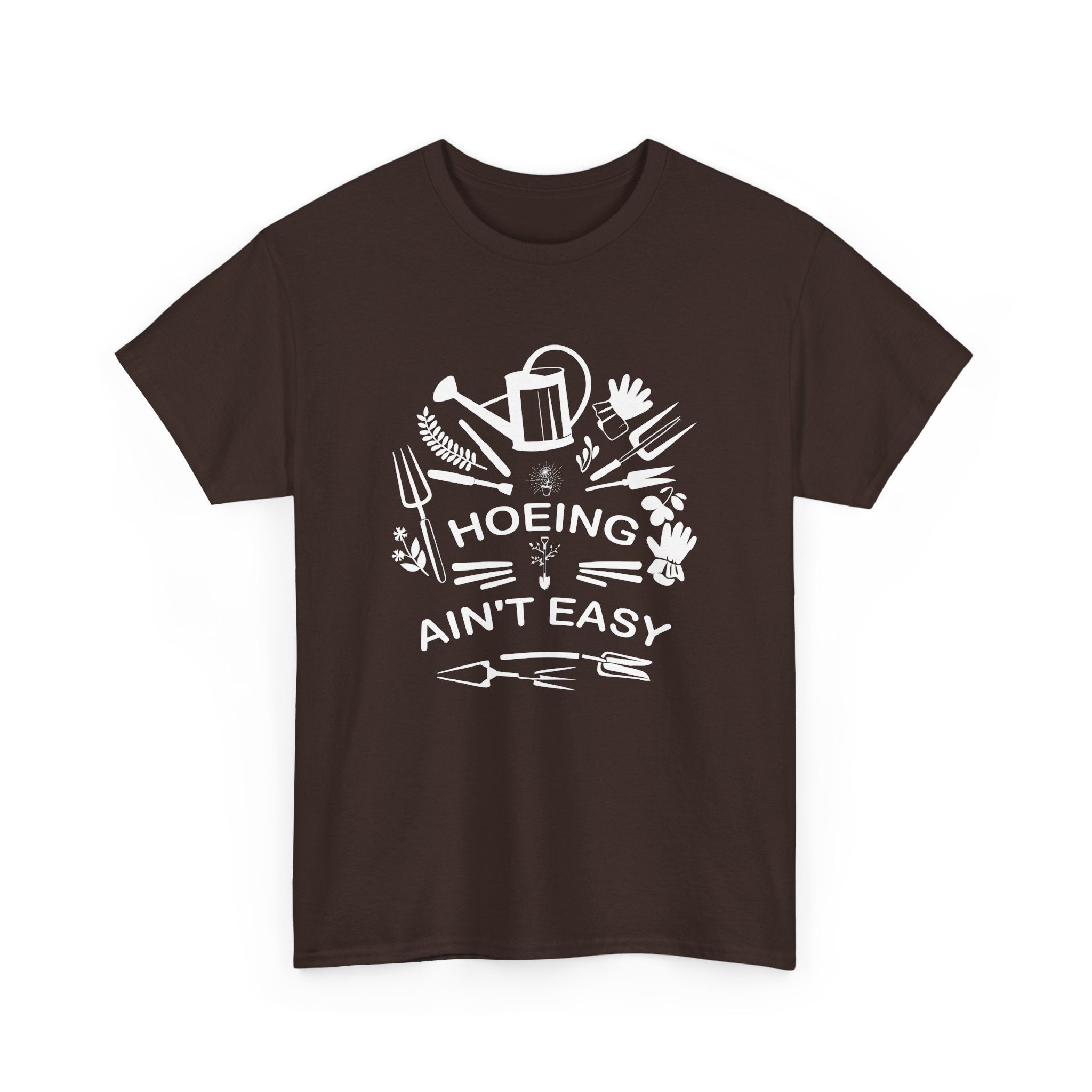 Gardening Life Hoeing Ain't Easy T-Shirt – Bamerix