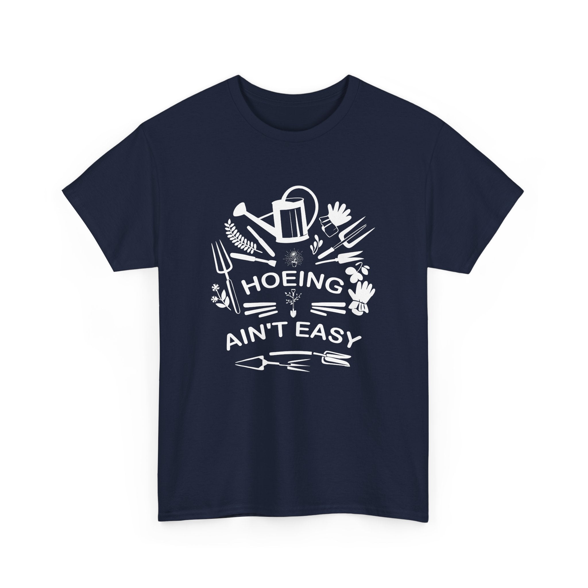 Gardening Life Hoeing Ain't Easy T-Shirt – Bamerix