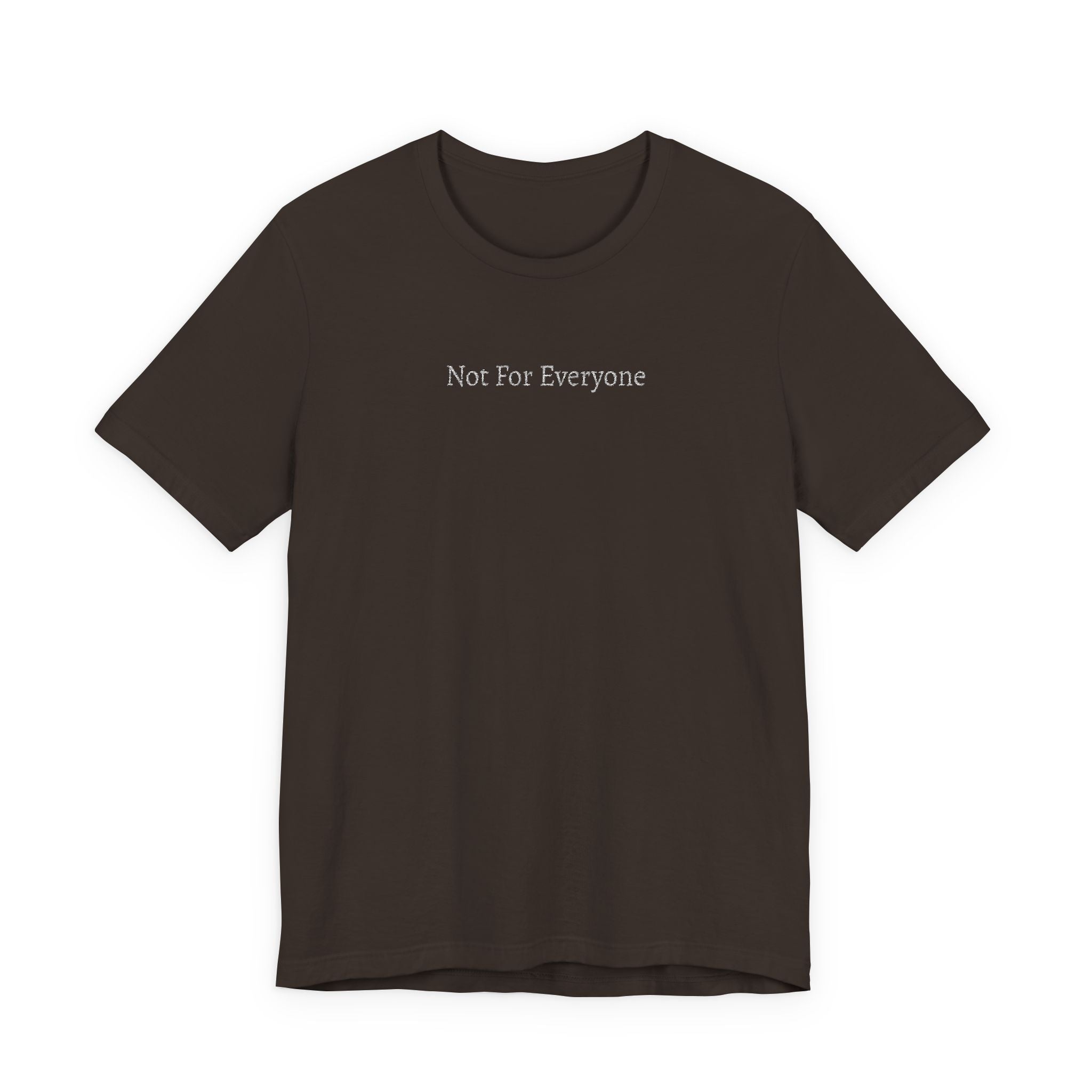 Not For Everyone T-Shirt — Minimalist Statement Tee – Bamerix