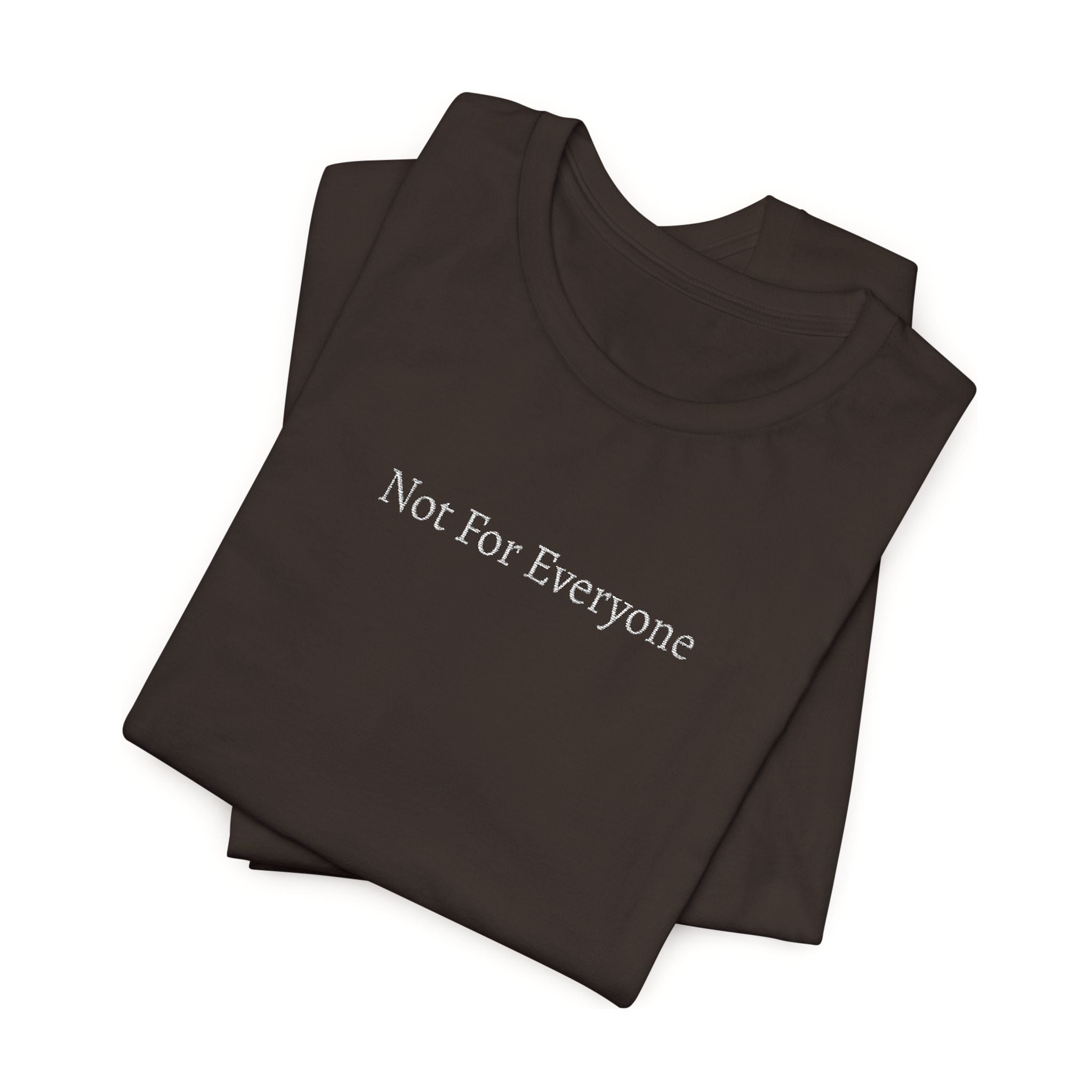 Not For Everyone T-Shirt — Minimalist Statement Tee – Bamerix