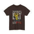 Zombie Eat Graphic Tee — Zombies Eat So You Should Be Fine Halloween T-Shirt – Bamerix