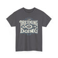 Stop Dreaming Start Doing Graphic T-Shirt – Bamerix