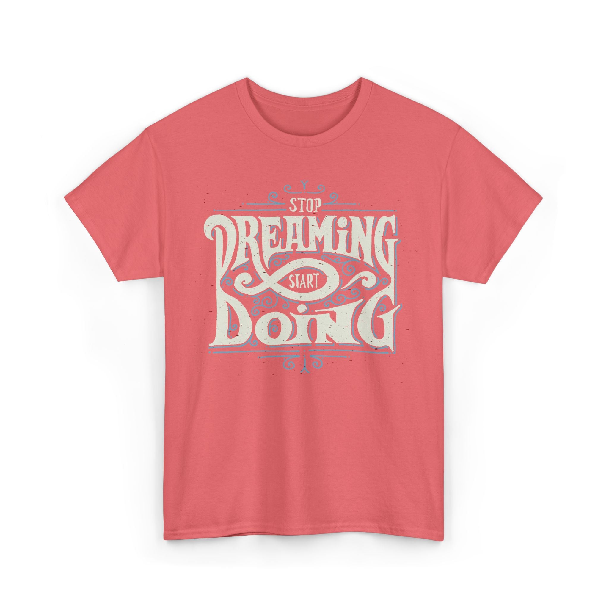 Stop Dreaming Start Doing Graphic T-Shirt – Bamerix